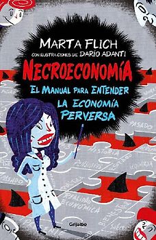 Necroeconomía : el manual para entender la economía perversa