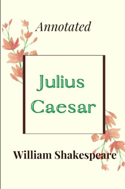 Julius Caesar Annotated