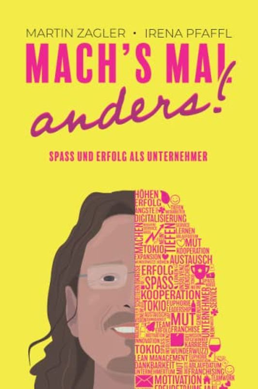 Mach's mal anders!: Spaß und Erfolg als Unternehmer