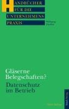 Gläserne Belegschaften?. Datenschutz im Betrieb