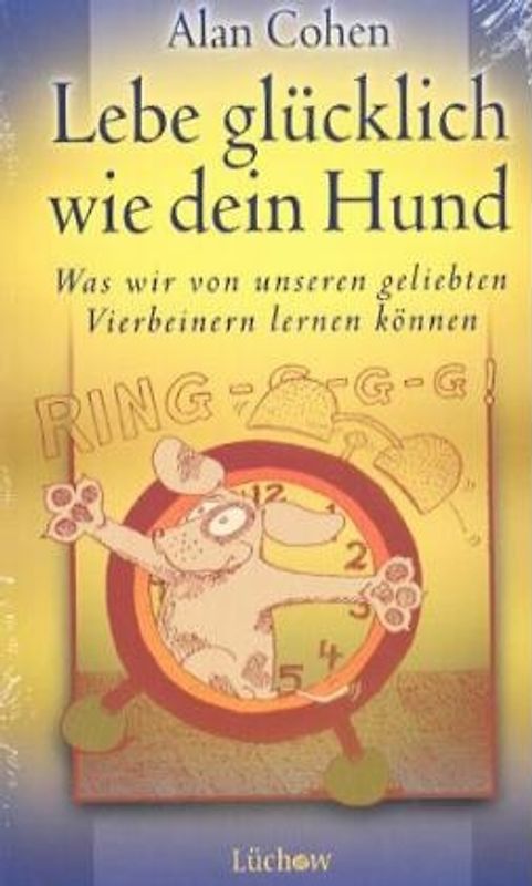 Lebe glücklich wie dein Hund