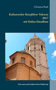 Kulinarischer Reiseführer Valencia 2017