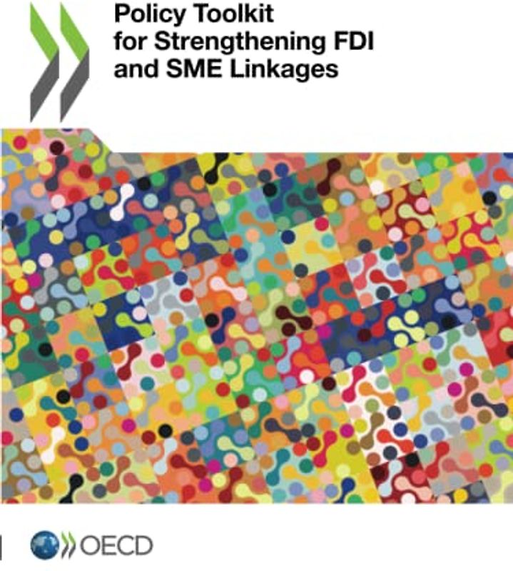 Policy Toolkit for Strengthening FDI and SME Linkages