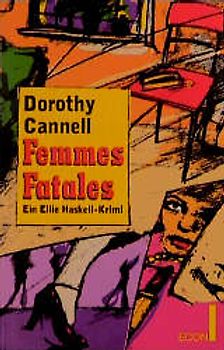 Femmes Fatales. Ein Ellie Haskell-Krimi