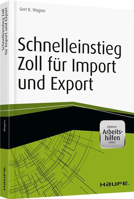 Schnelleinstieg Zoll für Import und Export - inkl. Arbeitshilfen online