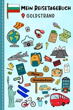 Reisetagebuch für Kinder Goldstrand: Bulgarien Urlaubstagebuch zum Ausfüllen,Eintragen,Malen,Einkleben für Ferien & Urlaub A5, Aktivitätsbuch & ... Meer Kinder Buch für Reise & unterwegs