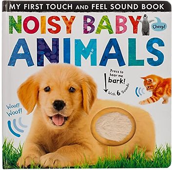 Noisy Baby Animals (Noisy Touch-and-Feel Books)