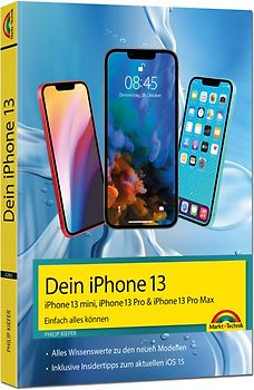 iPhone 13, 13 Pro, 13 Pro Max, 13 mini – Einfach alles können