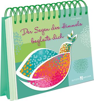 Der Segen des Himmels begleite dich