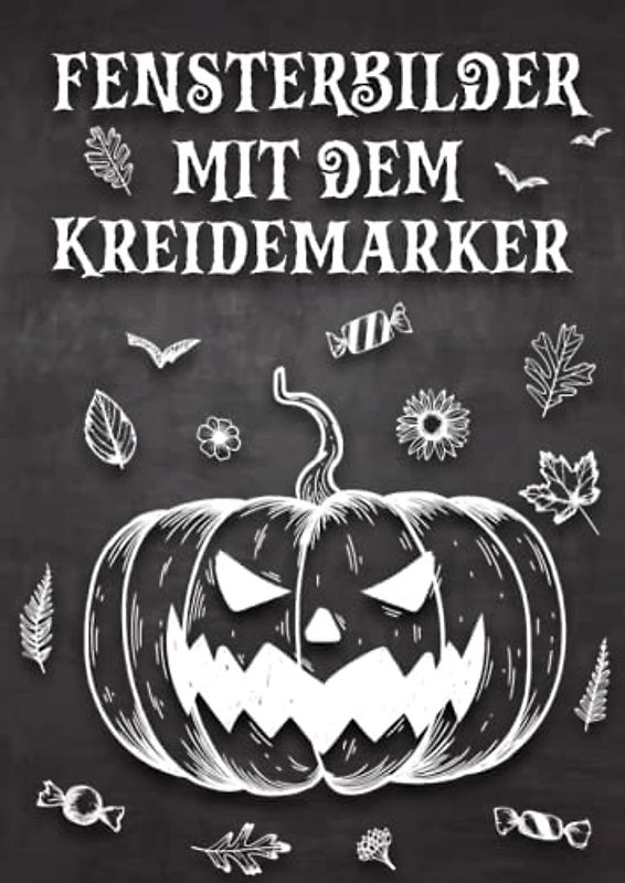 Fensterbilder mit dem Kreidemarker Halloween: Gruselige Motive als Kreidestift Fenstervorlagen für den Herbst