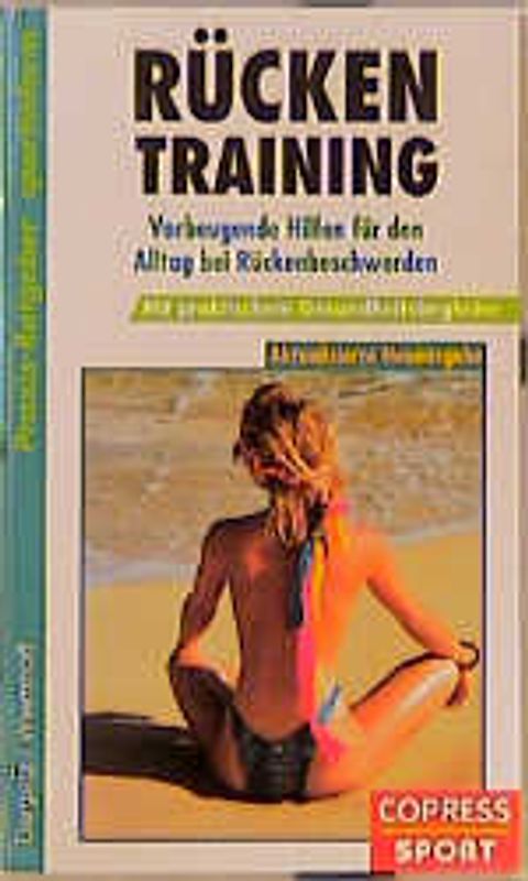 Rückentraining. Mit Gesundheitsbegleiter. Vorbeugende Hilfen für den Alltag bei Rückenbeschwerden