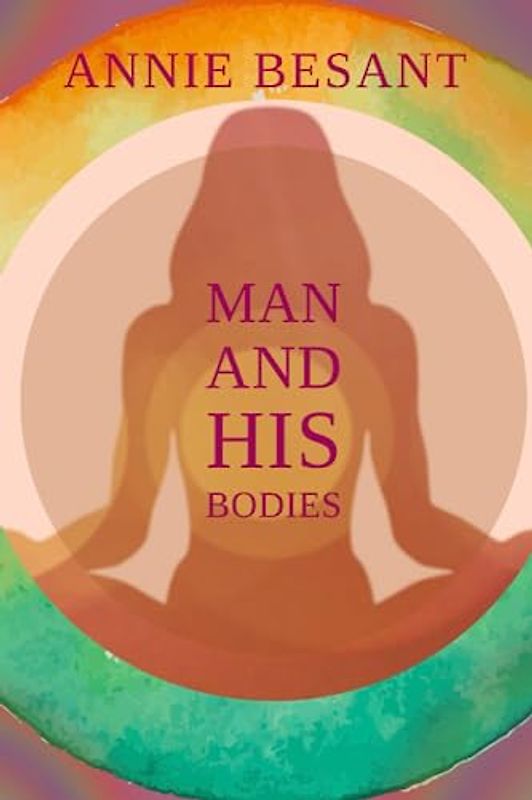 MAN AND HIS BODIES