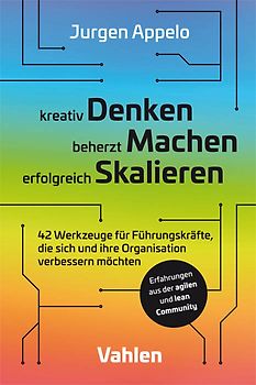 kreativ Denken, beherzt Machen, erfolgreich Skalieren