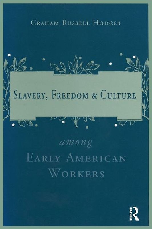 Slavery and Freedom Among Early American Workers