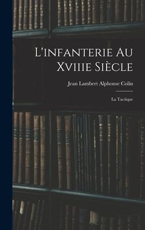 L'infanterie Au Xviiie Siècle