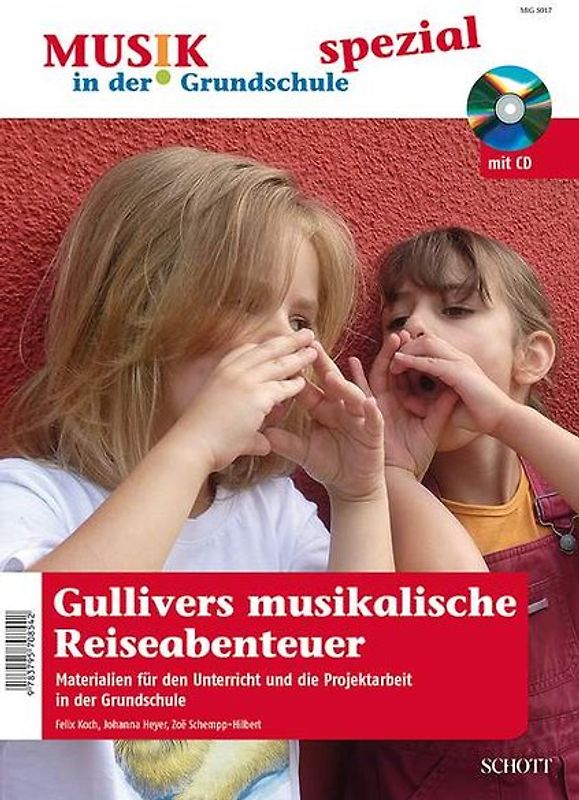Gullivers musikalische Reiseabenteuer. Materialien für den Unterricht und die Projektarbeit in der Grundschule. Zeitschriften-Sonderheft + CD.