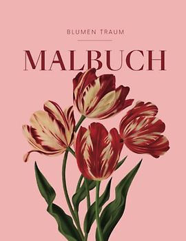 BLUMEN TRAUM - Malbuch für Erwachsene mit eleganten Blumenmotiven: Florales Mandala mit 50 MOTIVEN für Stressreduktion, Aufmerksamkeit & Entspannung