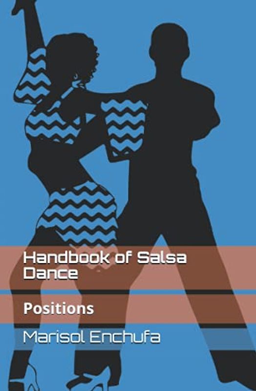 Handbook of Salsa Dance: Positions