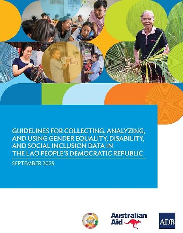 Guidelines for Collecting, Analyzing, and Using Gender Equality, Disability, and Social Inclusion Data in the Lao People's Democratic Republic