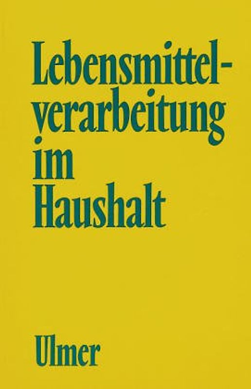 Lebensmittelverarbeitung im Haushalt