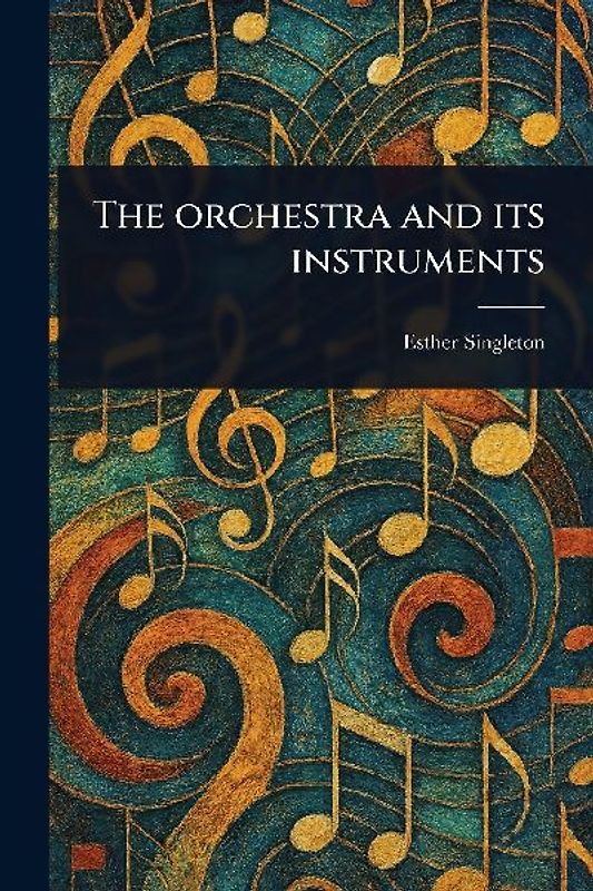 The Orchestra and Its Instruments