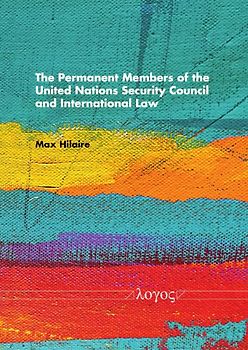 The Permanent Members of the United Nations Security Council and International Law