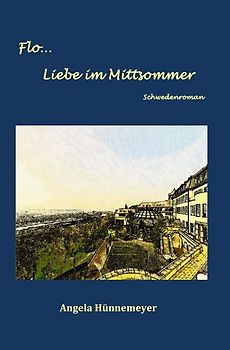 Flo... / Flo… Liebe im Mittsommer