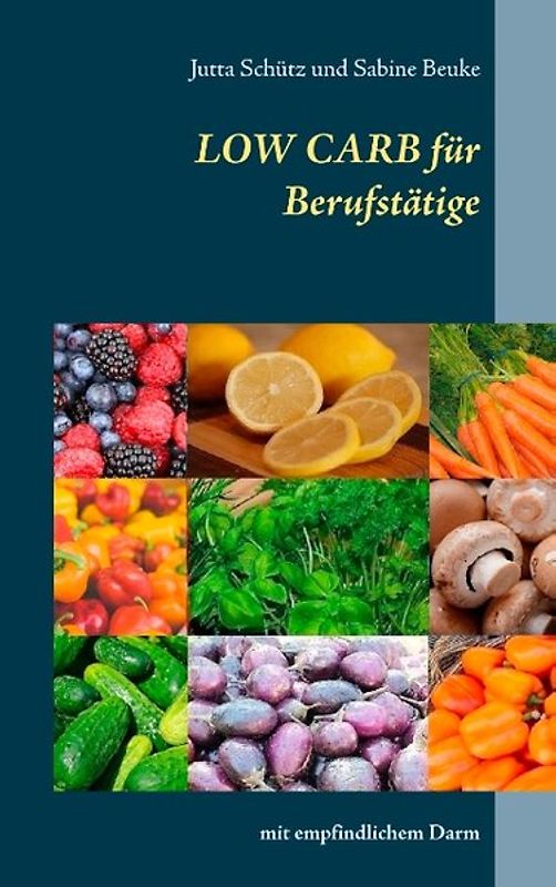 Low Carb für Berufstätige. mit empfindlichem Darm