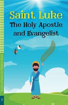 Saint Luke: The Holy Apostle and Evangelist (STORIES OF SAINTS FOR CHILDREN)
