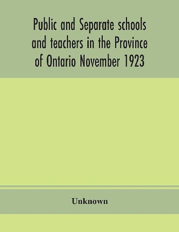 Public And Separate Schools And Teachers In The Province Of Ontario November 1923