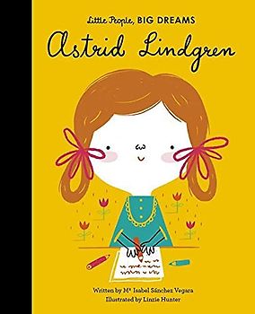 Astrid Lindgren (35): Volume 35 (Little People, BIG DREAMS, Band 35)