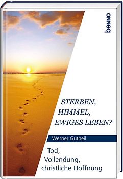 Sterben, Himmel, ewiges Leben?