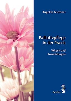 Palliativpflege in der Praxis