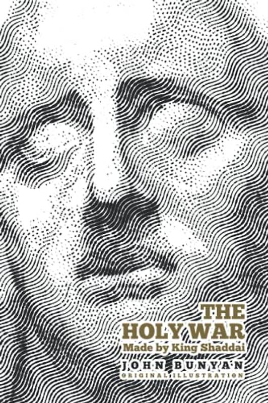 The Holy War: Made by Shaddai | by John Bunyan with Classic Illustrations