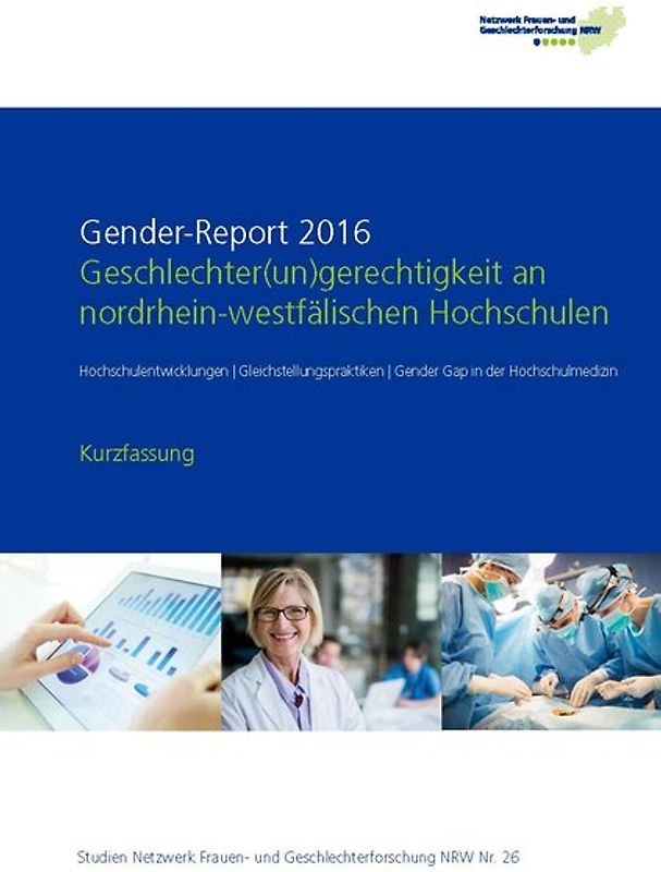 Gender-Report 2016 - Geschlechter(un)gerechtigkeit an nordrhein-westfälischen Hochschulen (Kurzfassung)