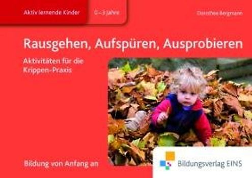 Rausgehen, Aufspüren, Ausprobieren,
