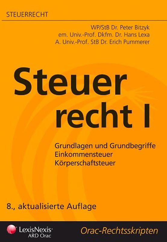 Steuerrecht I. Grundlagen und Grundbegriffe - Einkommensteuer - Körperschaftsteuer