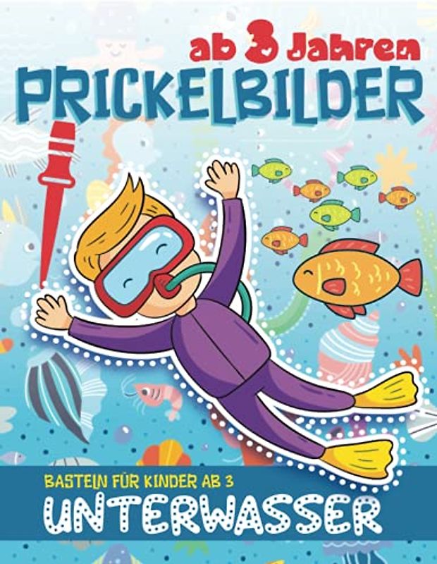 Prickelbilder ab 3 Jahren / Unterwasser / Basteln für Kinder ab 3: Sommer Bastelbuch ab 3 Jahre Prickelblock für Jungen und Mädchen