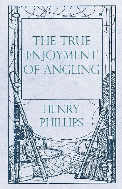 The True Enjoyment of Angling