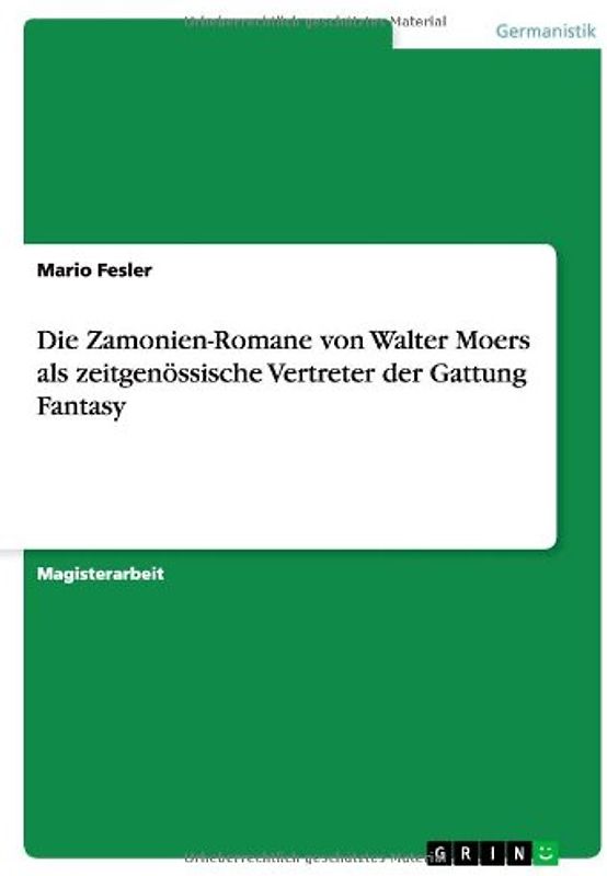 Die Zamonien-Romane von Walter Moers als zeitgenössische Vertreter der Gattung Fantasy - Mario Fesler