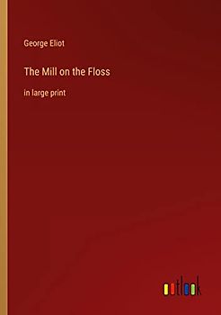 The Mill on the Floss: in large print