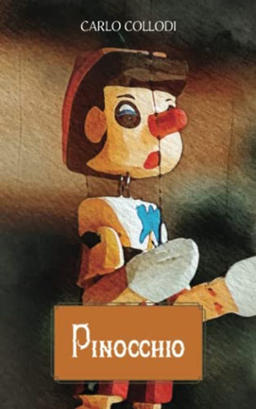 Pinocchio: The Tale of a Puppet. The 1916 Scripture of the Children’s Literature Classic – English Translation (Annotated)