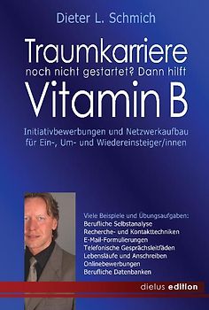 Traumkarriere noch nicht gestartet? Dann hilft Vitamin B.