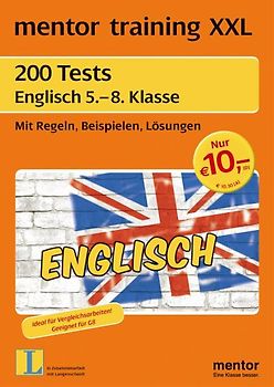 mentor training XXL: 200 Tests Englisch 5. - 8. Klasse. Mit Regeln, Beispielen, Lösungen