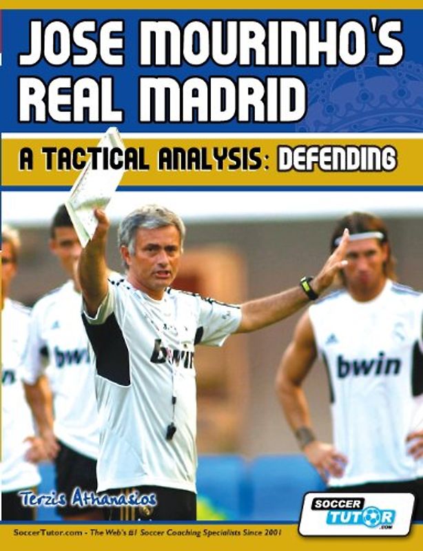 Jose Mourinho's Real Madrid - A Tactical Analysis: Defending - Terzis Athanasios [Taschenbuch]