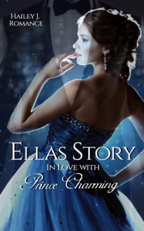 Ellas Story: In Love with Prince Charming