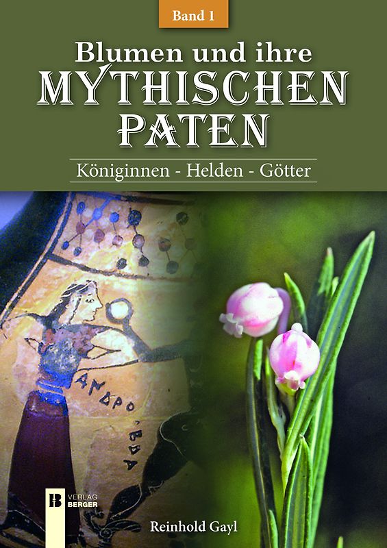 Blumen und ihre mythischen Paten - Band 1