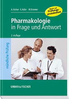 Pharmakologie in Frage und Antwort. Fragen und Fallgeschichten zur mündlichen Staatsexamens-Prüfung, ausführlich beantwortet