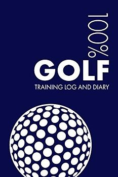 Golf Training Log and Diary: Training Journal For Golf - Notebook