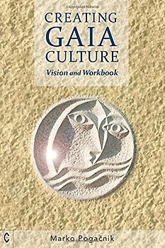 Creating Gaia Culture: Vision and Workbook